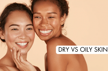 Dry vs. Oily Skin: How to Tell Your True Skin Type (And What to Do About It)